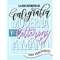 Los mejores  - La guía definitiva de caligrafía moderna y lettering a mano para principiantes: Aprende a dibujar letras: un cuaderno de…